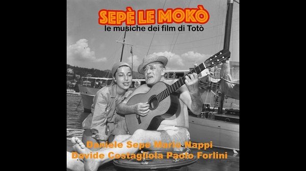 "Sepè Le Mokò. Le musiche dei film di Totò"