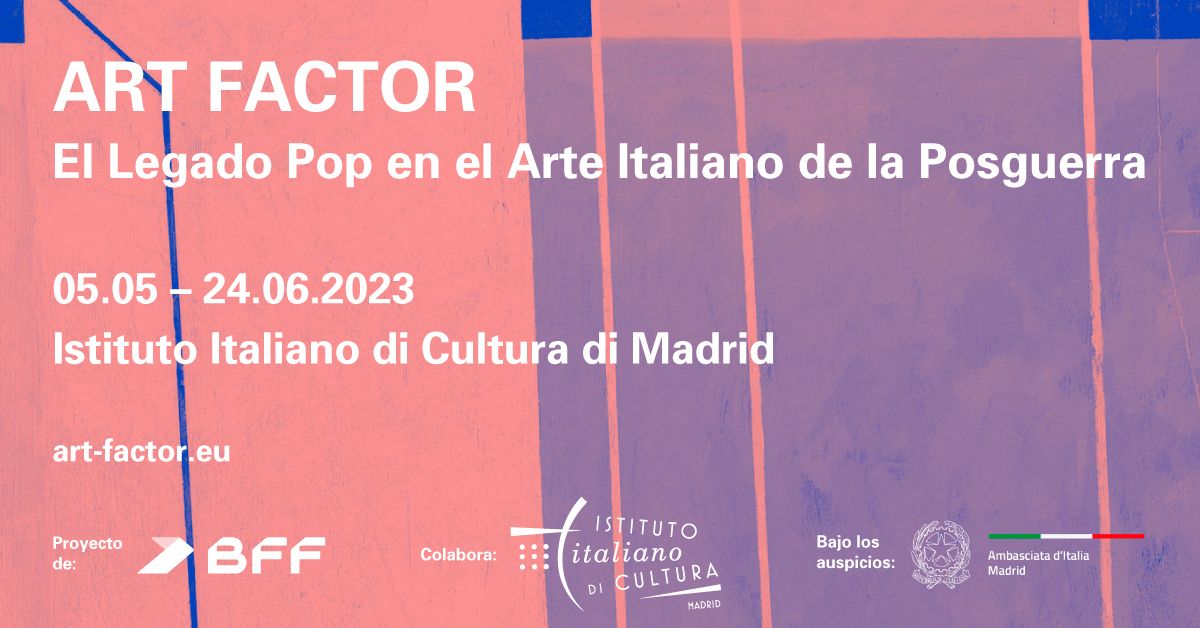 Art Factor – El Legado Pop en el arte italiano de la posguerra
